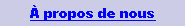 Zone de Texte: � propos de nous