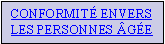Zone de Texte: CONFORMIT� ENVERS LES PERSONNES �G�E