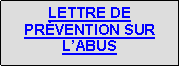 Zone de Texte: LETTRE DE PRVENTION SUR LABUS