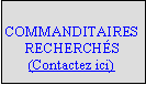 Zone de Texte: COMMANDITAIRES RECHERCHÉS  (Contactez ici)